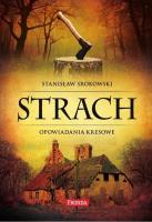 Strach. Opowiadania kresowe. Autor: Srokowski Stanisław. SmakLiter.pl Okładka książki Strach. Opowiadania kresowe