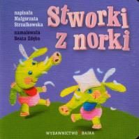 Stworki z norki BAJKA. Autor: Małgorzata Strzałkowska. SmakLiter.pl Okładka książki Stworki z norki BAJKA