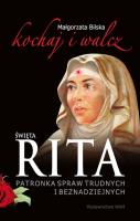 Święta Rita. Kochaj i walcz. Autor: Małgorzata Bilska. SmakLiter.pl Okładka książki Święta Rita. Kochaj i walcz