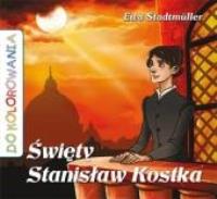 Święty Stanisław Kostka - kolorowanka. Autor: Stadtmuller Ewa. SmakLiter.pl Okładka książki Święty Stanisław Kostka - kolorowanka