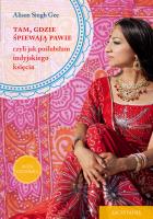 Okładka książki Tam, gdzie śpiewają pawie, czyli jak poślubiłam...