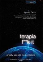 Terapia f**k it. Prosty sposób na szczęście. Autor: John C. Parkin. SmakLiter.pl Okładka książki Terapia f**k it. Prosty sposób na szczęście