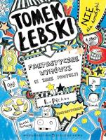 Tomek Łebski Fantastyczne wymówki i inne pomysły. Autor: Liz Pichon. SmakLiter.pl Okładka książki Tomek Łebski Fantastyczne wymówki i inne pomysły