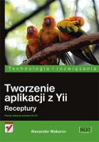Tworzenie aplikacji z Yii. Receptury. Autor: Makarov Alexander. SmakLiter.pl Okładka książki Tworzenie aplikacji z Yii. Receptury