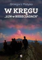 Okładka książki W kręgu Łun w Bieszczadach w.2013