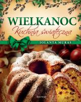 Wielkanoc. Kuchnia świąteczna. Autor: Jolanta Muras. SmakLiter.pl Okładka książki Wielkanoc. Kuchnia świąteczna