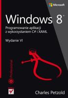 Windows 8. Programowanie aplikacji.... Autor: Petzold Charles. SmakLiter.pl Okładka książki Windows 8. Programowanie aplikacji...