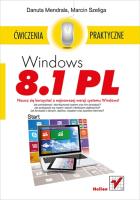 Windows 8.1 PL. Ćwiczenia praktyczne. Autor: Mendrala Danuta, Szeliga Marcin. SmakLiter.pl Okładka książki Windows 8.1 PL. Ćwiczenia praktyczne