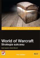 World of warcraft. Strategia sukcesu. Autor: Eric Dekker. SmakLiter.pl Okładka książki World of warcraft. Strategia sukcesu