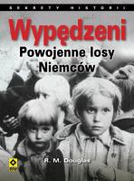 Wypędzeni. Powojenne losy Niemców. Autor: Douglas R. M.. SmakLiter.pl Okładka książki Wypędzeni. Powojenne losy Niemców