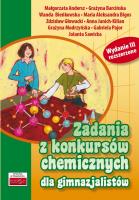 Zadania z konkursów chemicznych dla gimnazjalistów. Autor: Andersz Małgorzata, Barcińska Grażyna, Bieńkowska Wanda, Bigos Maria Aleksandra, Głowacki Zdzisław. SmakLiter.pl Okładka książki Zadania z konkursów chemicznych dla gimnazjalistów