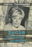 Życie (nie)całkiem spokojne. Autor: Joanna Chmielewska. SmakLiter.pl Okładka książki Życie (nie)całkiem spokojne