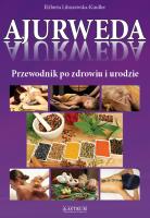 Ajurweda. Przewodnik po zdrowiu i urodzie. Autor: Elżbieta Libiszewska-Kindler. SmakLiter.pl Okładka książki Ajurweda. Przewodnik po zdrowiu i urodzie