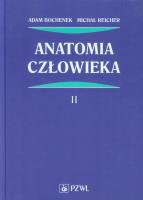 Anatomia człowieka tom 2. Autor: Bochenek Adam, Reicher Michał. SmakLiter.pl Okładka książki Anatomia człowieka tom 2