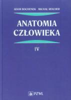 Anatomia człowieka tom 4. Autor: Bochenek Adam, Reicher Michał. SmakLiter.pl Okładka książki Anatomia człowieka tom 4