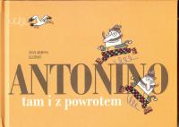 Antonino tam i z powrotem. Autor: Arjona Juan. SmakLiter.pl Okładka książki Antonino tam i z powrotem