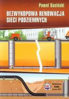 Bezwykopowa renowacja sieci podziemnych. Autor: Sosiński Paweł. SmakLiter.pl Okładka książki Bezwykopowa renowacja sieci podziemnych