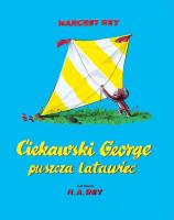 Ciekawski George puszcza latawiec. Autor: Rey Margret E.. SmakLiter.pl Okładka książki Ciekawski George puszcza latawiec