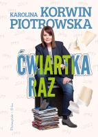 Ćwiartka raz. Autor: Karolina Korwin-Piotrowska. SmakLiter.pl Okładka książki Ćwiartka raz