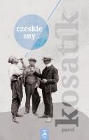 Czeskie sny. Autor: Pavel Kosatík. SmakLiter.pl Okładka książki Czeskie sny