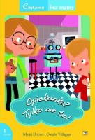 Czytamy bez mamy - Opiekunka? Tylko nie to!. Autor: Mymi Doinet. SmakLiter.pl Okładka książki Czytamy bez mamy - Opiekunka? Tylko nie to!