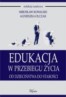 Edukacja w przebiegu życia. Autor: Mirosław Kowalski, Agnieszka Olczak. SmakLiter.pl Okładka książki Edukacja w przebiegu życia