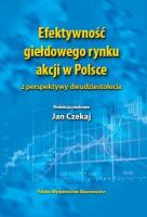 Efektywność giełdowego rynku akcji w Polsce z perspektywy dwudziestolecia. Autor: Czekaj Jan, Owsiak Stanisław. SmakLiter.pl Okładka książki Efektywność giełdowego rynku akcji w Polsce z perspektywy dwudziestolecia