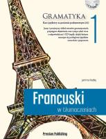 Francuski w tłumaczeniach: gramatyka 1. Autor: Janina Radej. SmakLiter.pl Okładka książki Francuski w tłumaczeniach: gramatyka 1