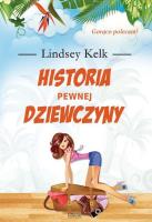 Historia pewnej dziewczyny. Autor: Kelk Lindsey. SmakLiter.pl Okładka książki Historia pewnej dziewczyny