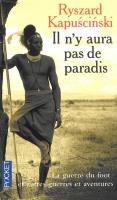 Il n'y aura pas de paradis. Autor: Ryszard Kapuściński. SmakLiter.pl Okładka książki Il n'y aura pas de paradis