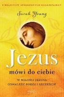 Jezus mówi do ciebie. Autor: Sarah Young. SmakLiter.pl Okładka książki Jezus mówi do ciebie
