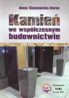 Kamień we współczesnym budownictwie. Autor: Sieniawska-Kuras Anna. SmakLiter.pl Okładka książki Kamień we współczesnym budownictwie