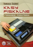 Kasy fiskalne Poradnik podatnika. Autor: Zajdel Tomasz. SmakLiter.pl Okładka książki Kasy fiskalne Poradnik podatnika