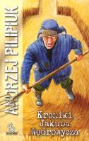 Kroniki Jakuba Wędrowycza w.2014. Autor: Andrzej Pilipiuk. SmakLiter.pl Okładka książki Kroniki Jakuba Wędrowycza w.2014