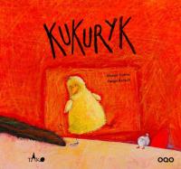 Kukuryk. Autor: Nunez Marisa. SmakLiter.pl Okładka książki Kukuryk