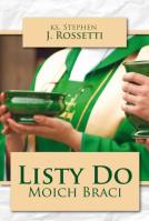 Listy do moich braci. Autor: Stephen J. Rossetti. SmakLiter.pl Okładka książki Listy do moich braci