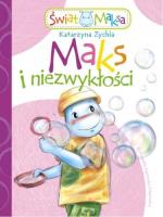 Maks i niezwykłości. Autor: Zychla Katarzyna. SmakLiter.pl Okładka książki Maks i niezwykłości