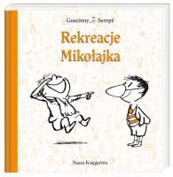 Mikołajek - Rekreacje Mikołajka TW. Autor: René Goscinny, Jean-Jacques Sempé. SmakLiter.pl Okładka książki Mikołajek - Rekreacje Mikołajka TW