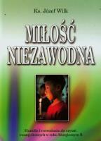 Miłość niezawodna. Homilie i rozważania do czytań. Autor: Wilkoń Józef. SmakLiter.pl Okładka książki Miłość niezawodna. Homilie i rozważania do czytań