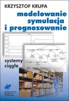 Modelowanie, symulacja i prognozowanie. Autor: Krupa Krzysztof. SmakLiter.pl Okładka książki Modelowanie, symulacja i prognozowanie