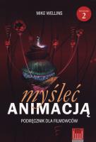 Myśleć animacją. Autor: Wellins Mike. SmakLiter.pl Okładka książki Myśleć animacją