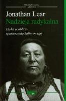 Nadzieja radykalna Etyka w obliczu spustoszenia kulturowego. Autor: Jonathan Lear. SmakLiter.pl Okładka książki Nadzieja radykalna Etyka w obliczu spustoszenia kulturowego