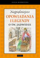 Najpiękniejsze opow. i legendy o św. Jadwidze. Autor: Biedrzycka Alicja. SmakLiter.pl Okładka książki Najpiękniejsze opow. i legendy o św. Jadwidze