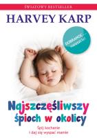 Najszczęśliwszy śpioch w okolicy. Autor: Harvey Karp. SmakLiter.pl Okładka książki Najszczęśliwszy śpioch w okolicy