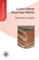Narodziny książki. Autor: Febvre Lucien Martin Henri-Jean. SmakLiter.pl Okładka książki Narodziny książki