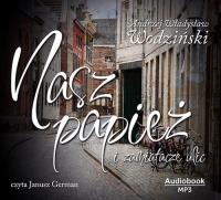 Nasz Papież i Zamiatacze Ulic - Audiobook. Autor: Wodziński Andrzej Władysław. SmakLiter.pl Okładka książki Nasz Papież i Zamiatacze Ulic - Audiobook