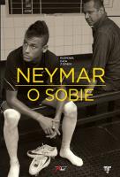 Neymar O sobie. Autor: Beting Mauro, Moré Ivan. SmakLiter.pl Okładka książki Neymar O sobie