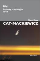Nie! Broszury emigracyjne 1944. Autor: Stanisław Cat-Mackiewicz. SmakLiter.pl Okładka książki Nie! Broszury emigracyjne 1944