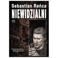 Niewidzialni. Autor: Reńca Sebastian. SmakLiter.pl Okładka książki Niewidzialni
