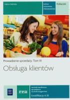 Obsługa klientów Podr. Prow. sprzedaży T.3 REA. Autor: Szajna Renata, Ławniczak Danuta. SmakLiter.pl Okładka książki Obsługa klientów Podr. Prow. sprzedaży T.3 REA